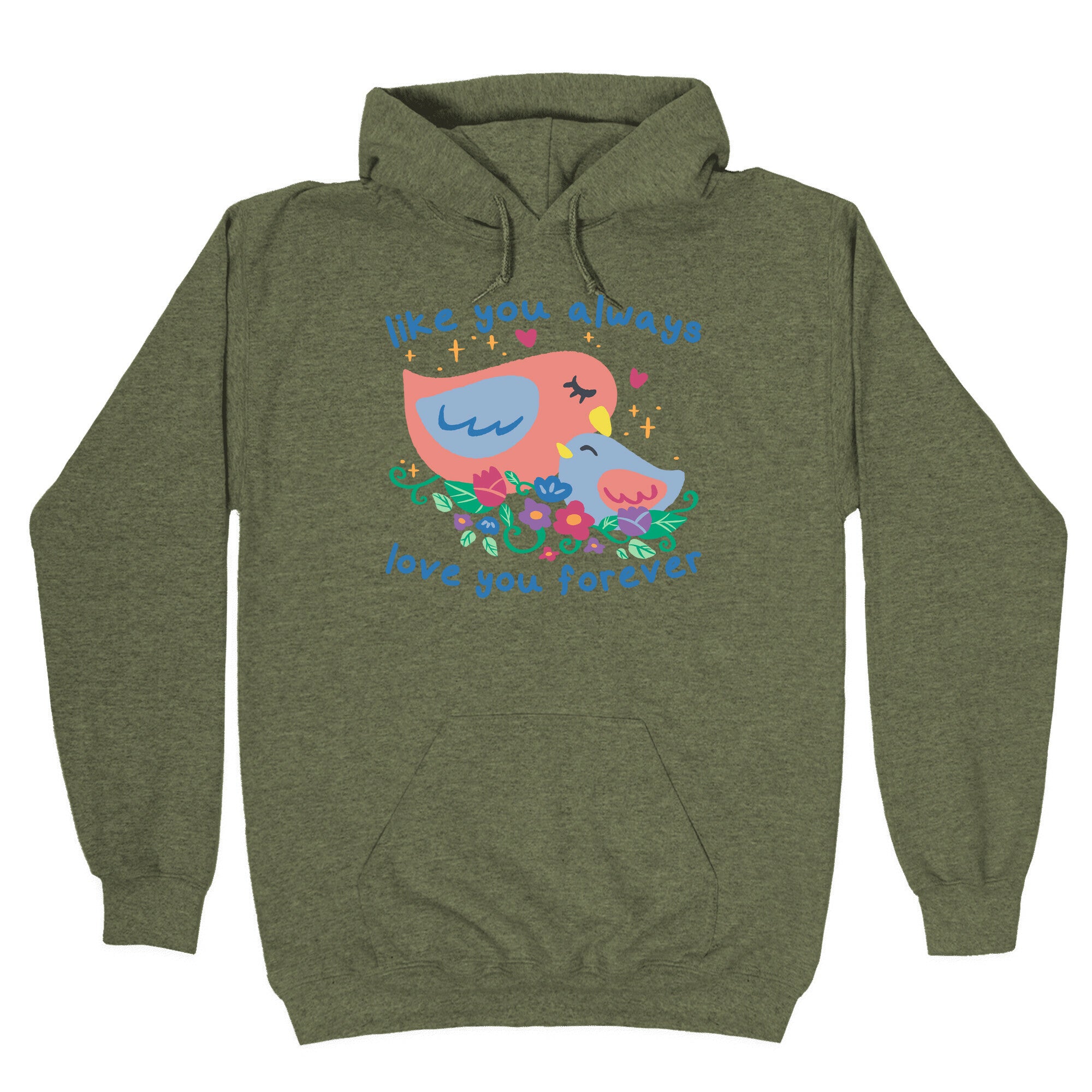 Like You Always Love You Forever Hoodie